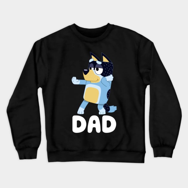 Bluey Dad Crewneck Sweatshirt by hisakato62